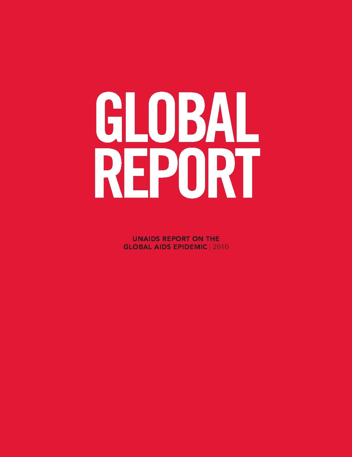 Click here to view 'Global Report. UNAIDS Report on the Global AIDS Epidemic / 2010'.